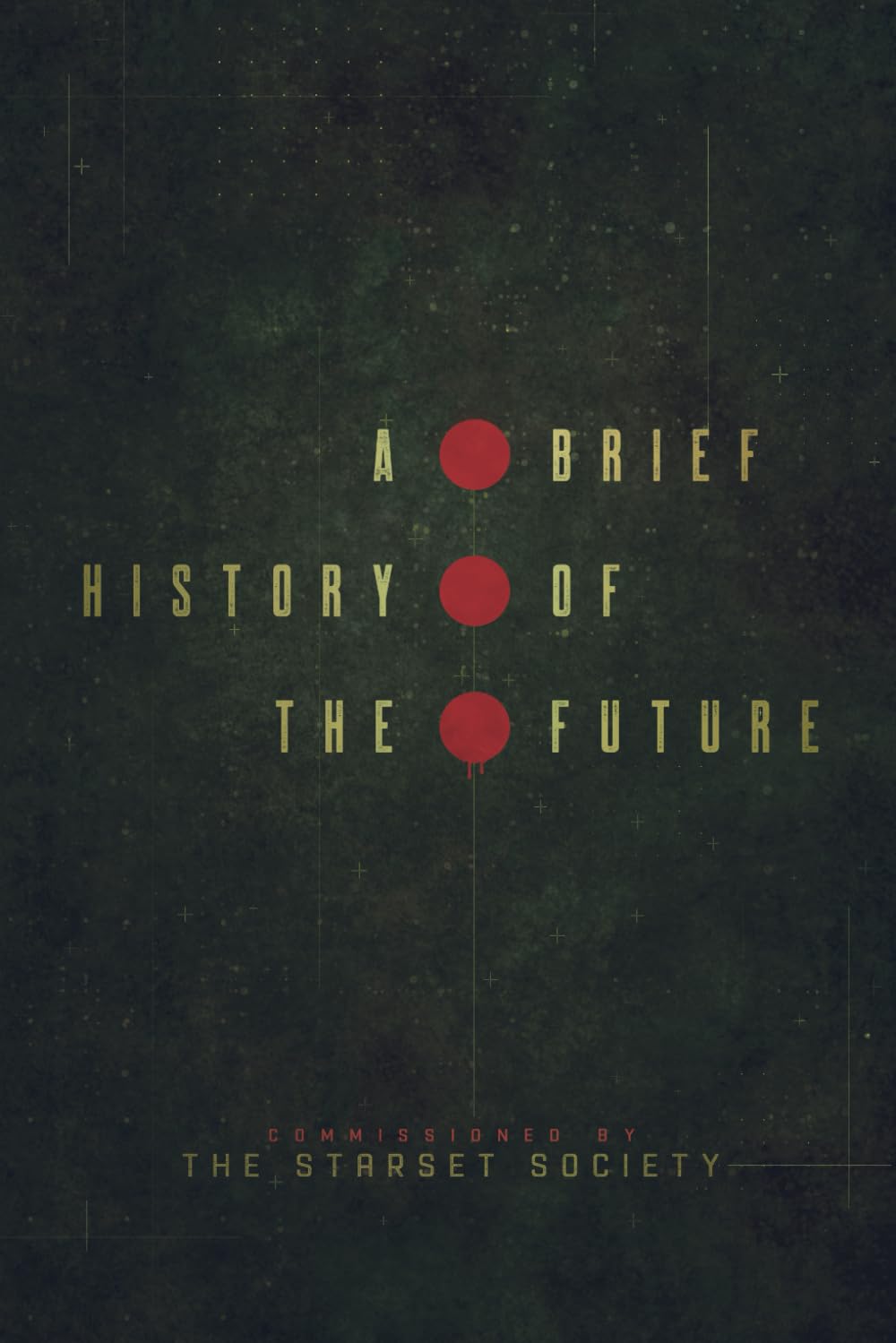 A BRIEF HISTORY OF THE FUTURE Dystopia & Post-Apocalypse