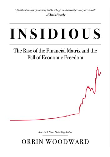 Insidious: The Rise of the Financial Matrix and the Fall of Economic Freedom book