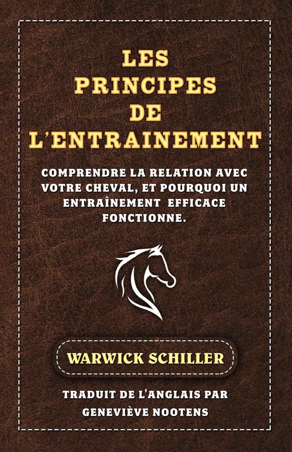 Les Principes De L'entraÎnement: Comprendre la relation avec votre cheval, et pourquoi un entraînement efficace fonctionne. book