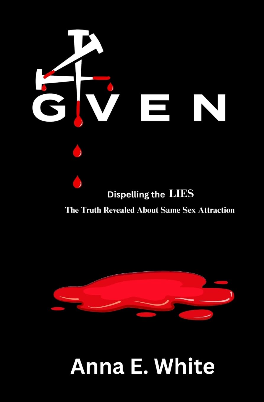4GIVEN Dispelling the LIES: The Truth Revealed about Same Sex Attraction Learning & Reference
