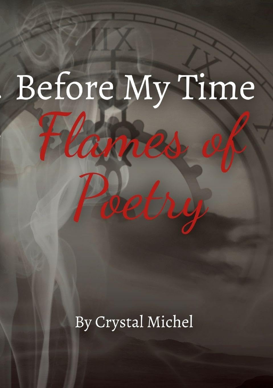 BEFORE MY TIME FLAMES OF POETRY Art & Literature