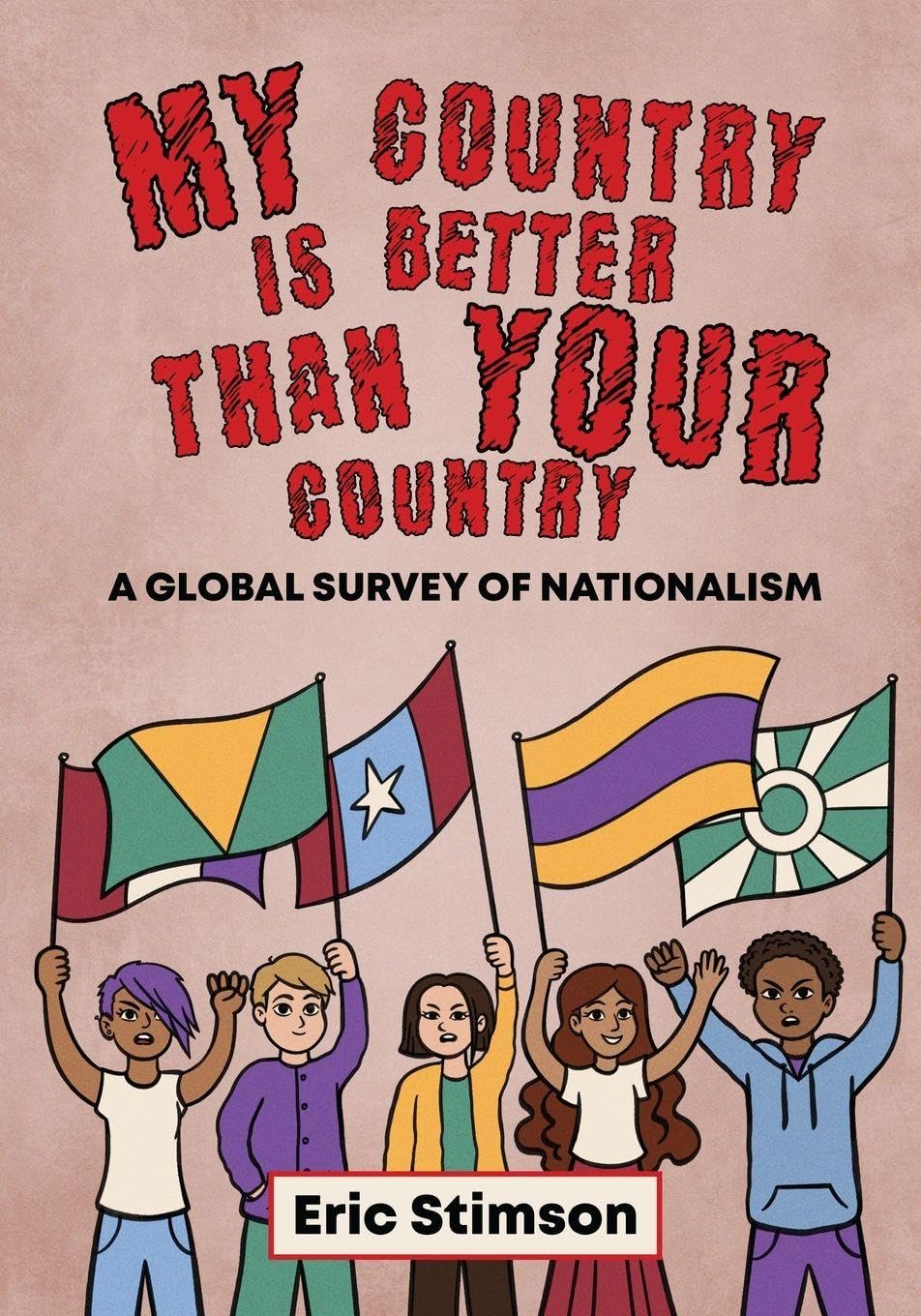 My Country Is Better Than Your Country Politics & History