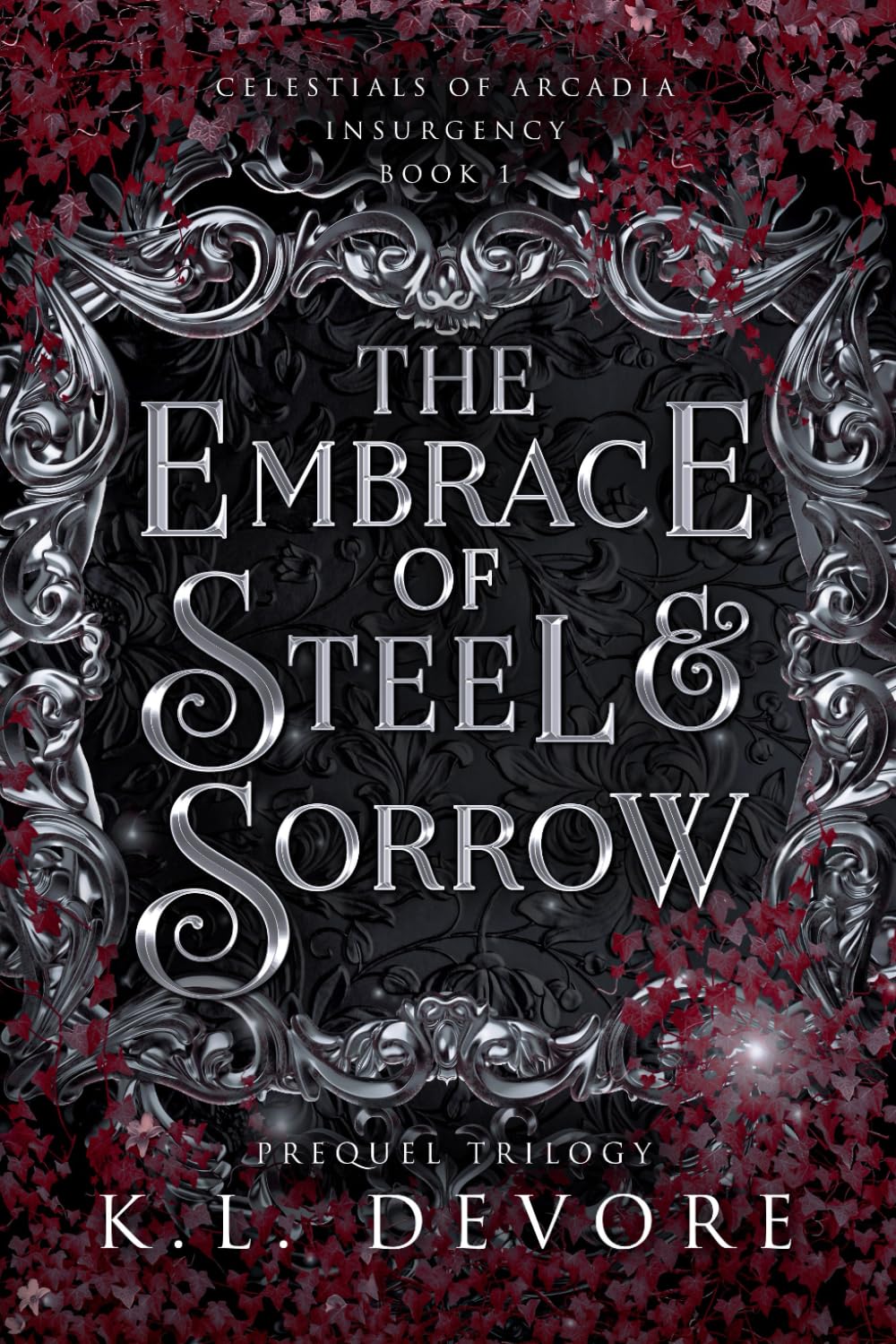 The Embrace of Steel and Sorrow (Celestials of Arcadia) Action & Adventure