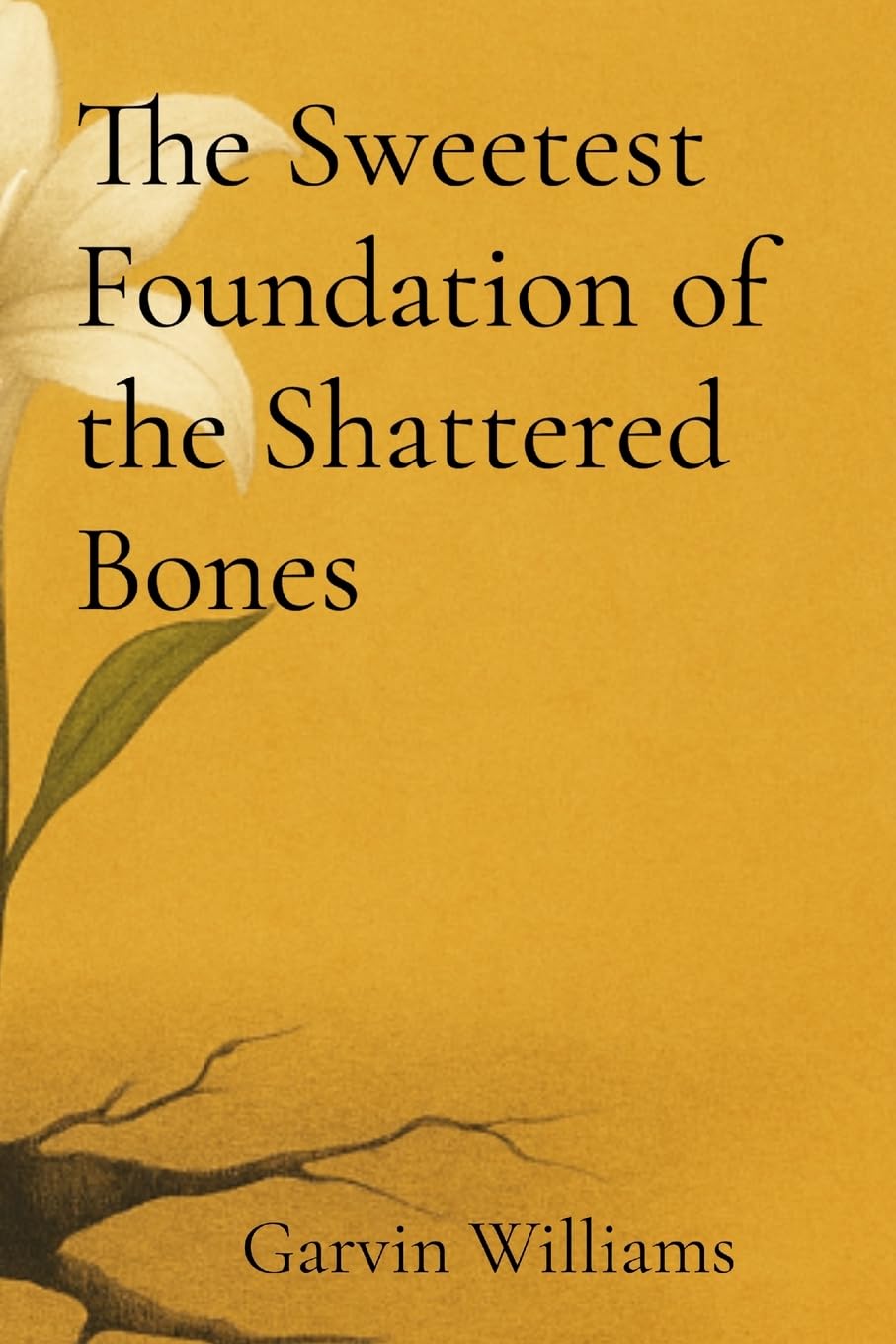 The Sweetest Foundation of the Shattered Bones Poetry