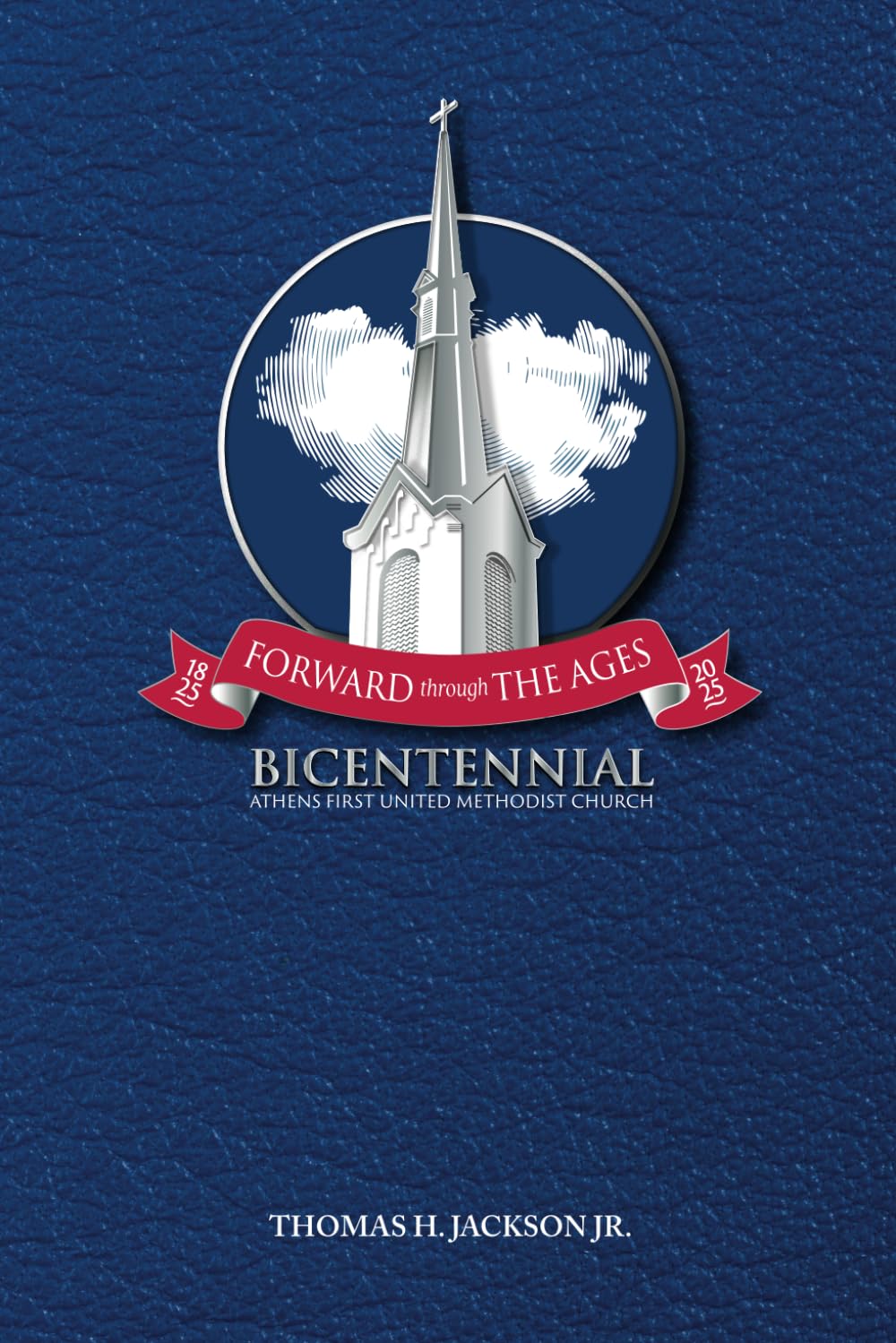 Forward Through the Ages: A Bicentennial History of Athens First United Methodist Church Art & Literature