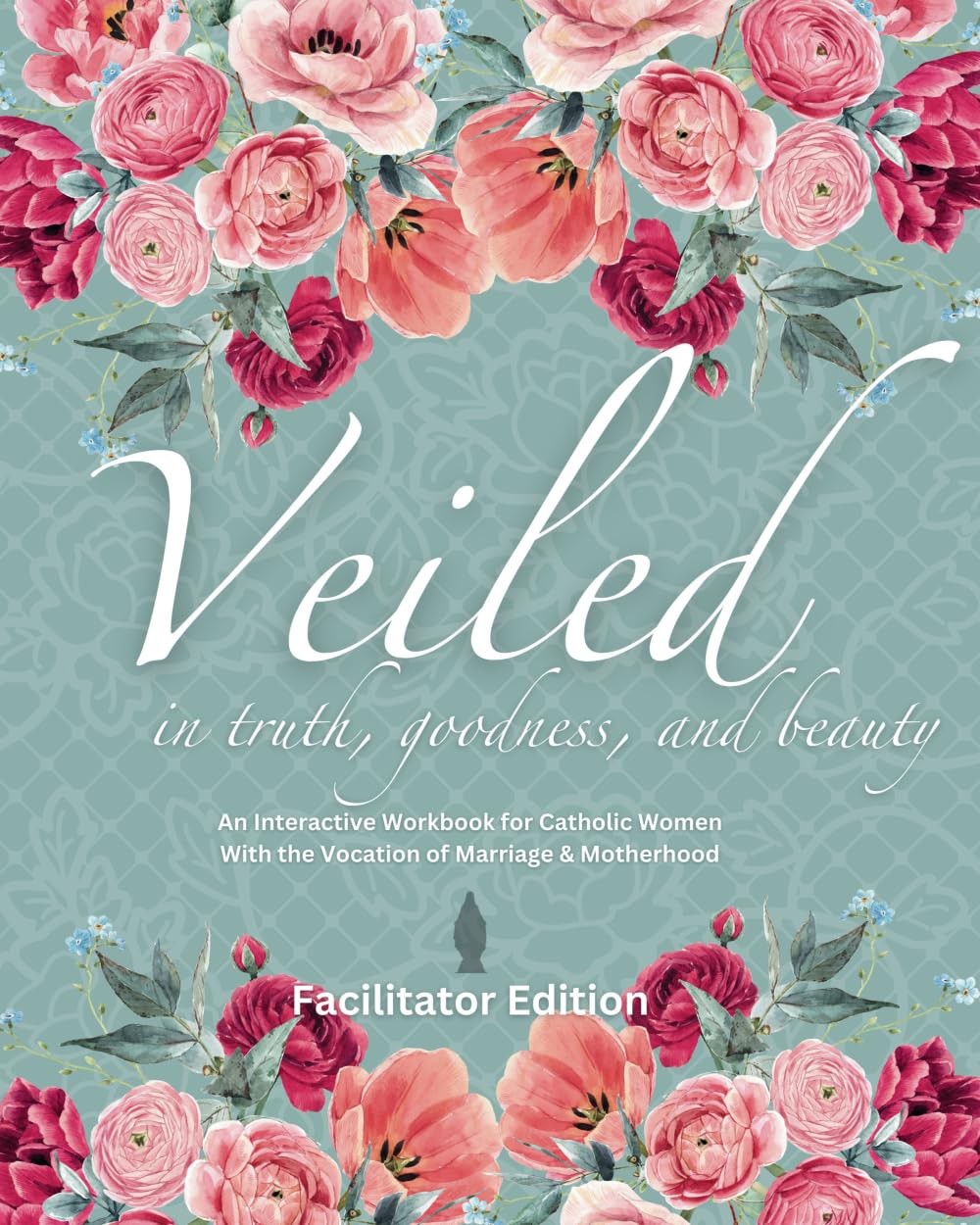 Veiled In Truth, Goodness, & Beauty Parents & Children