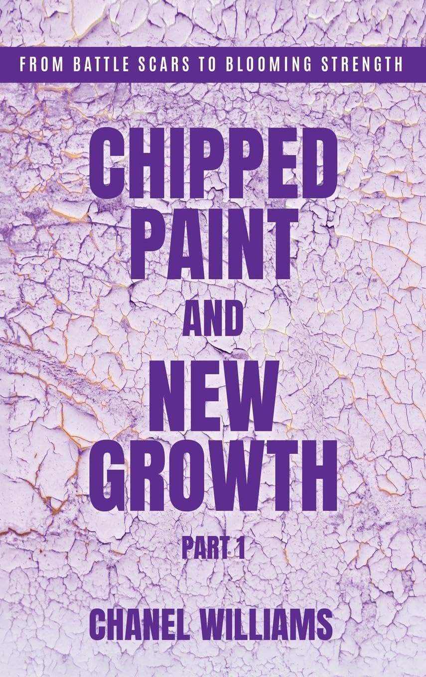 Chipped Paint and New Growth- Part I Memories