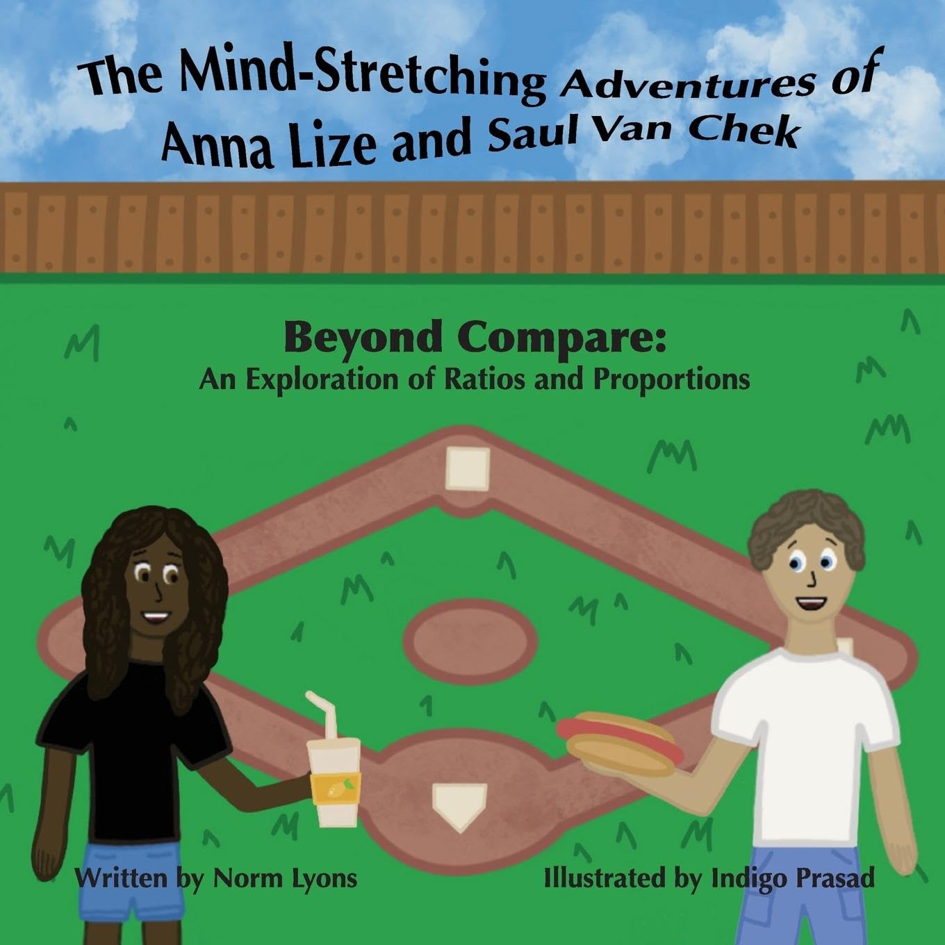 The Mind-Stretching Adventures of Anna Lize and Saul Van Chek: Beyond Compare: An Exploration of Ratios and Proportions Novels & Short Stories