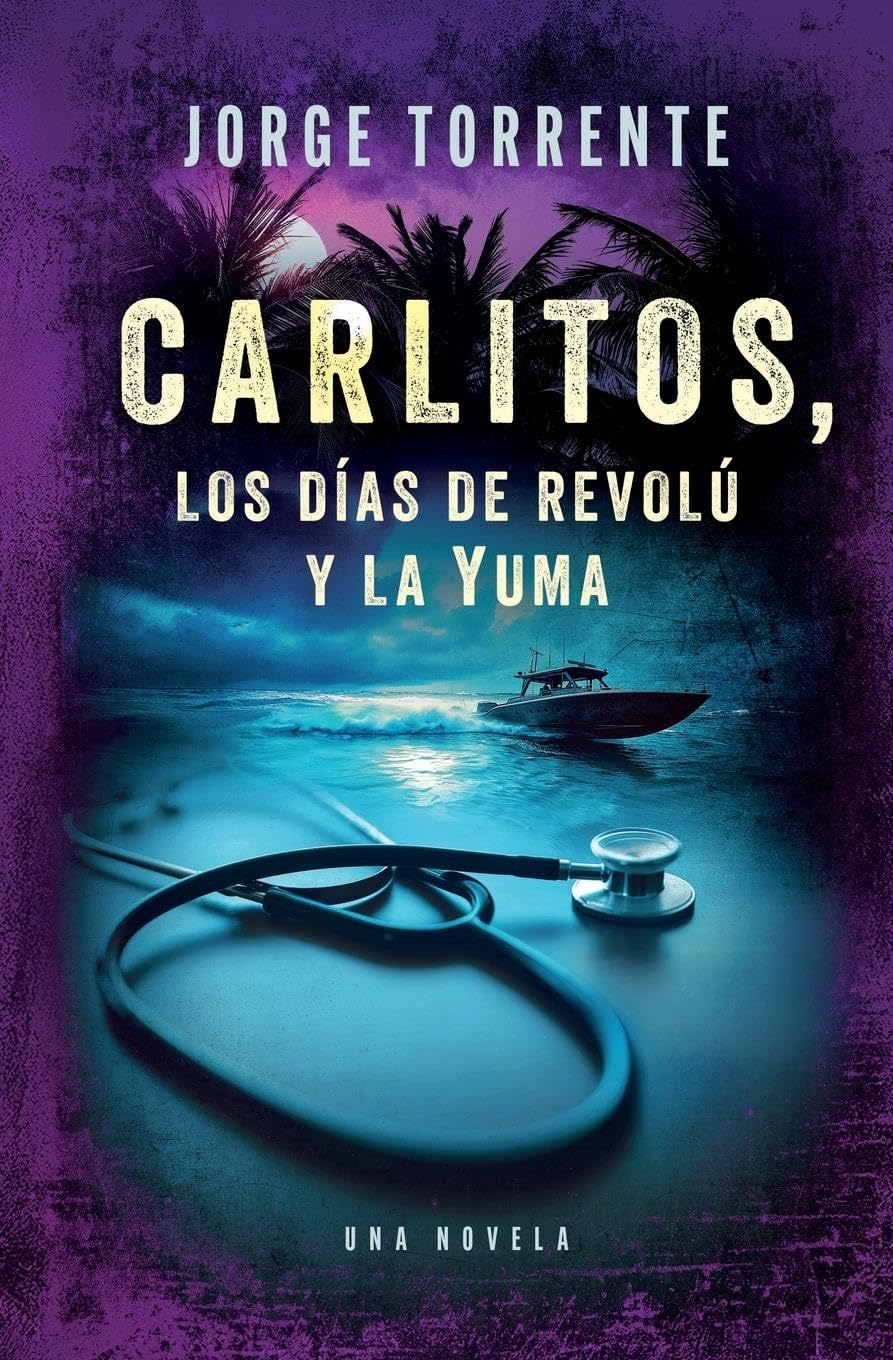 Carlitos, los días de revolú y la Yuma Historical Fiction