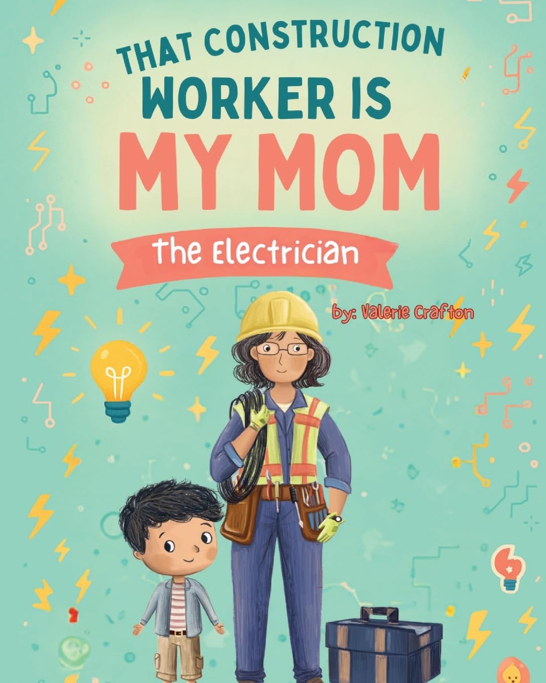 That Construction Worker is My Mom - the Electrician Novels & Short Stories