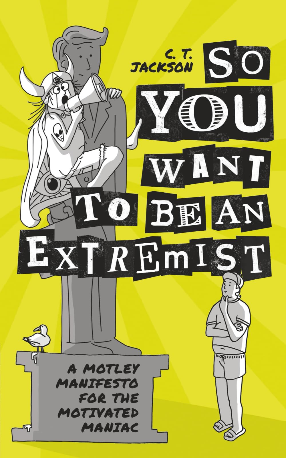 So You Want To Be An Extremist Humour & Satire