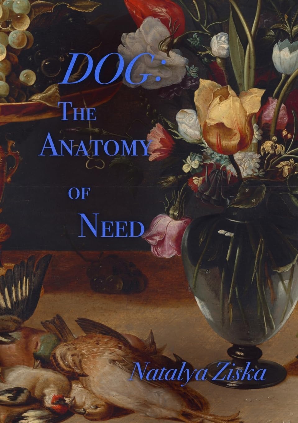 Dog: The Anatomy of Need Poetry