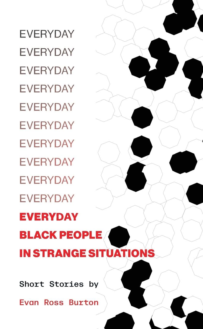 EVERYDAY BLACK PEOPLE IN STRANGE SITUATIONS Contemporary literature