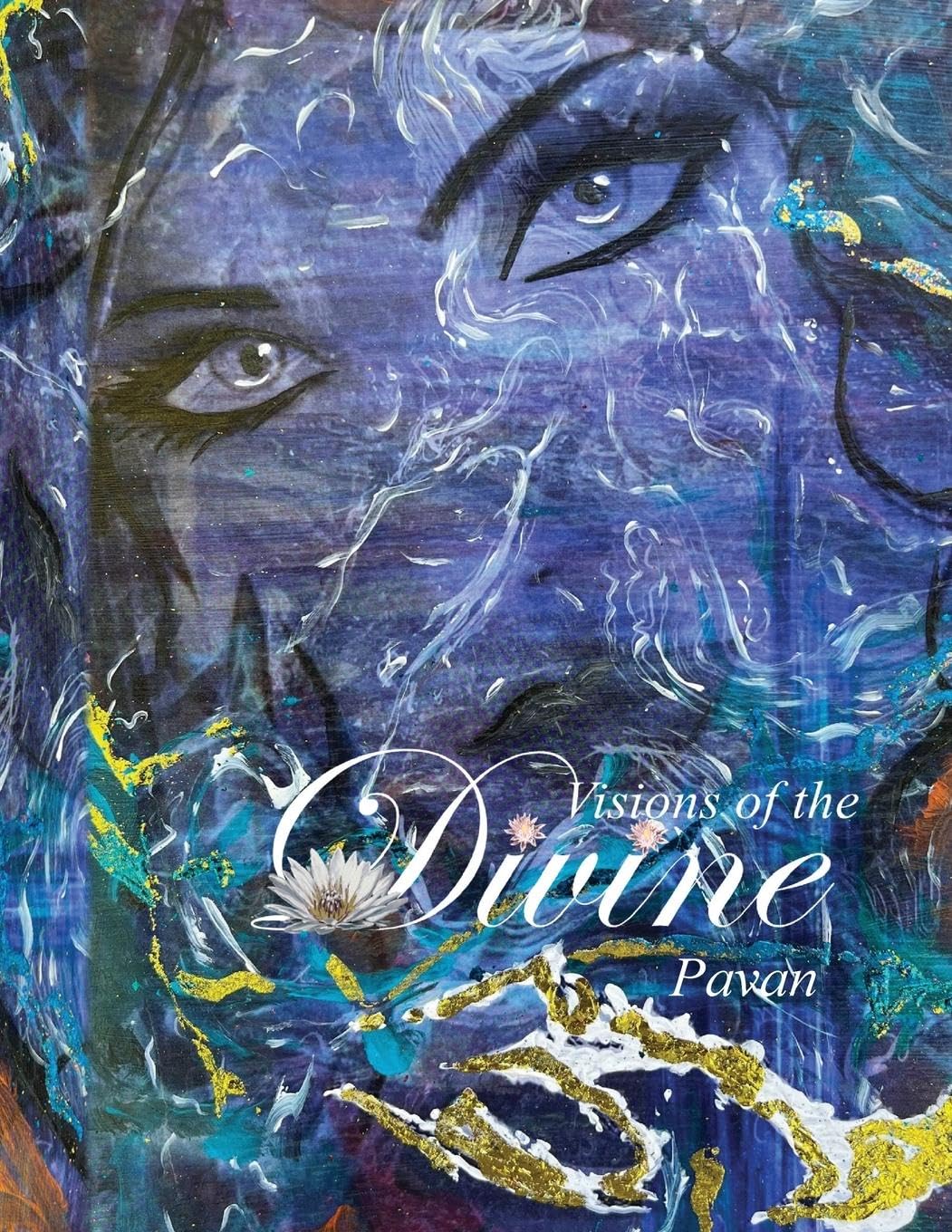 Visions Of The Divine: Artwork Inspired by Hindu Mythology, By Pavan Arts & Music