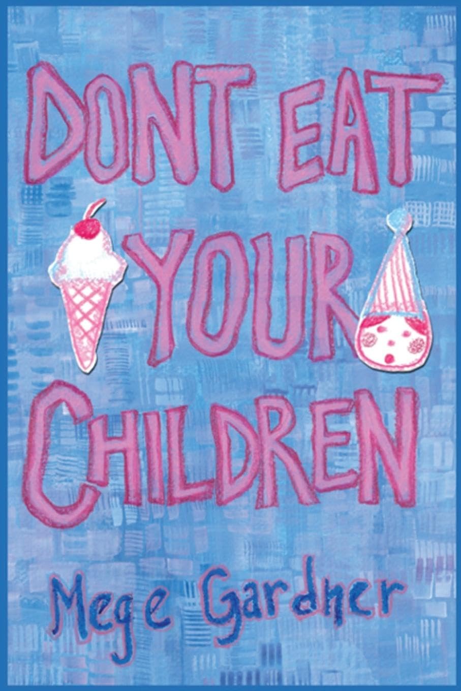 Don't Eat Your Children Parents & Children