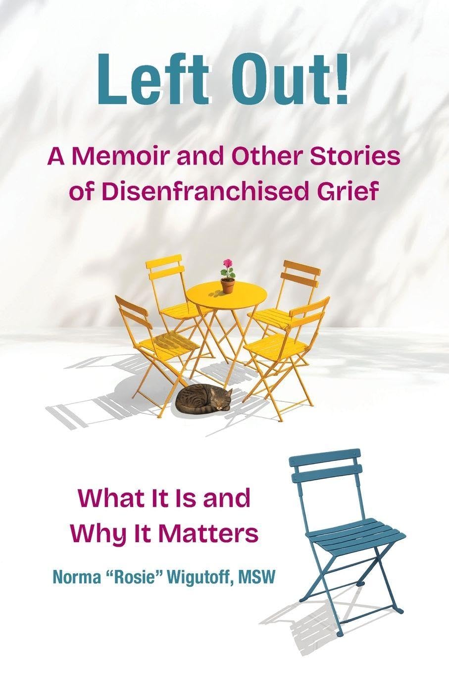 Left Out! A Memoir and Other Stories of Disenfranchised Grief Memories