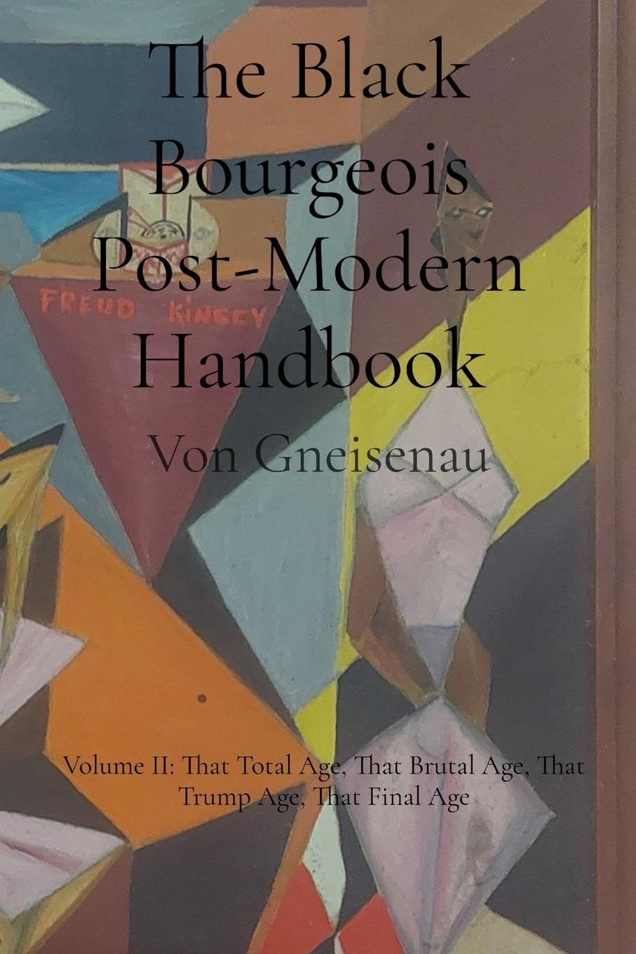 The Black Bourgeois Post-Modern Handbook Politics & History