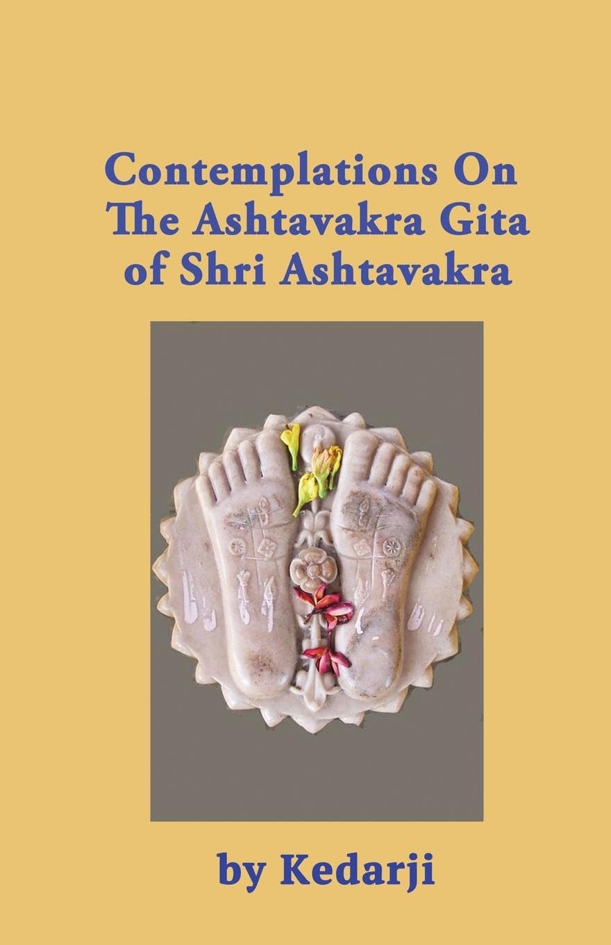 Contemplations On the Ashtavakra Gita of Shri Ashtavakra Philosophy