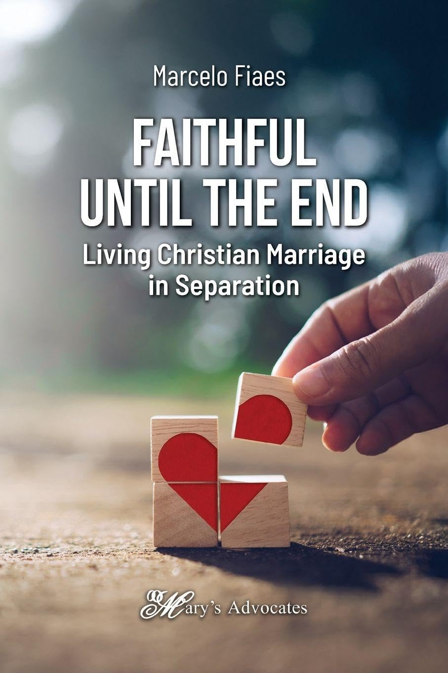 Faithful Until the End, Living Christian Marriage in Separation Religion & Esotericism