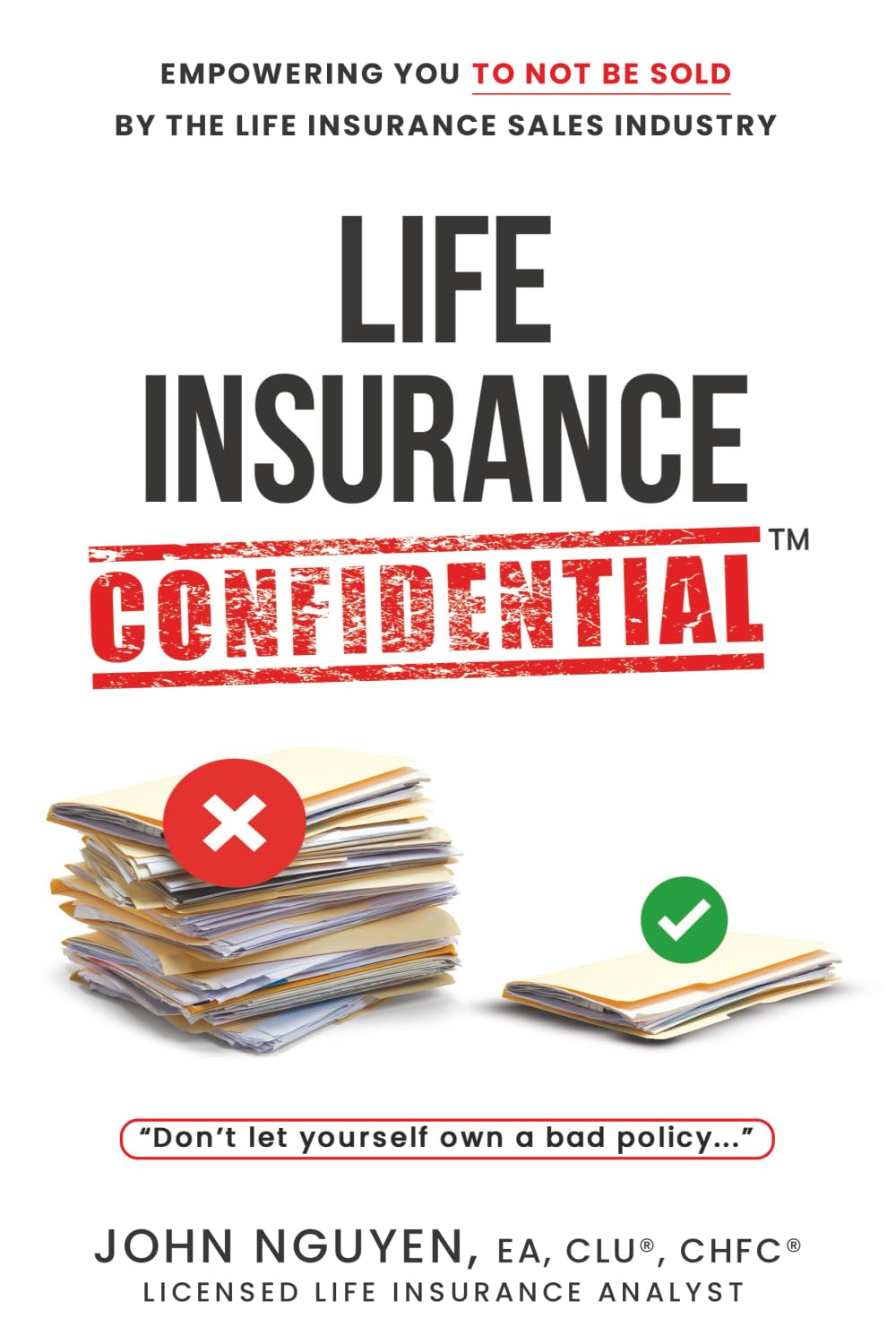 Life Insurance Confidential - Don't Let Yourself Own A Bad Policy Law