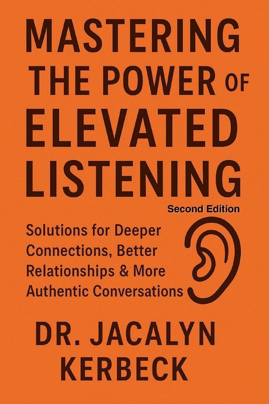 MASTERING THE POWER OF ELEVATED LISTENING Business, Finance & Career