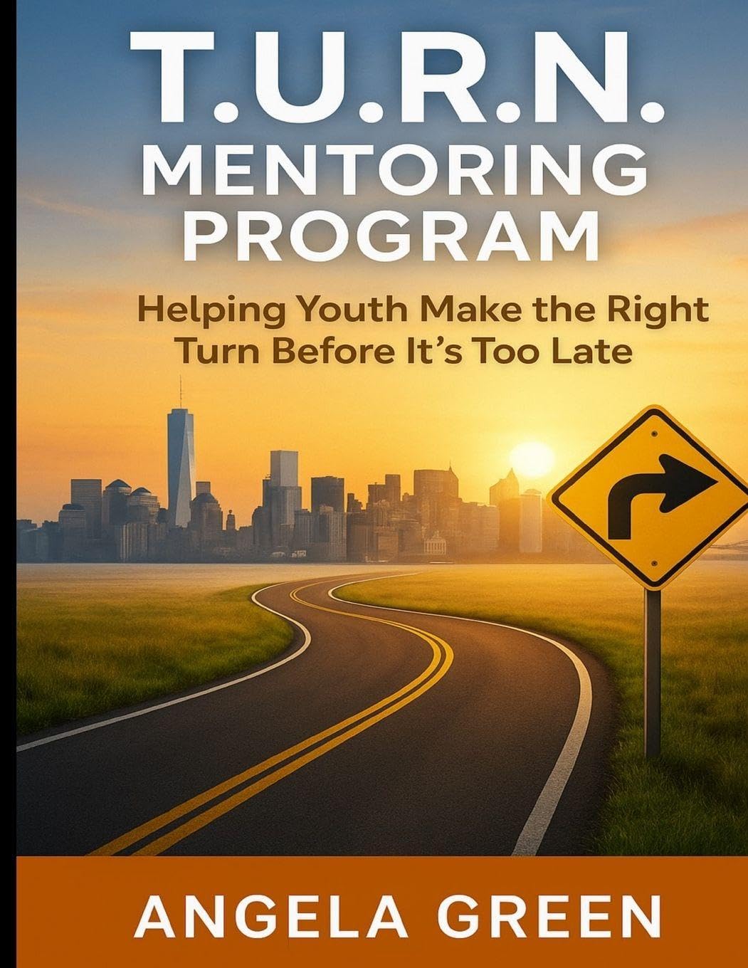 T.U.R.N. Mentoring Program Helping Youth and Young Adults Make the Right Turn Before It's Too Late Learning & Reference