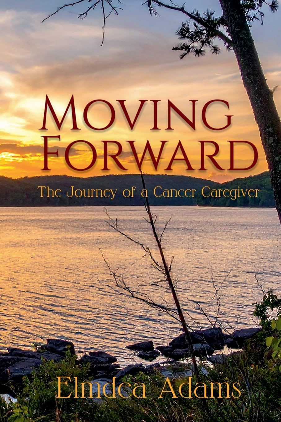 Moving Forward, The Journey of a Cancer Caregiver Medicine