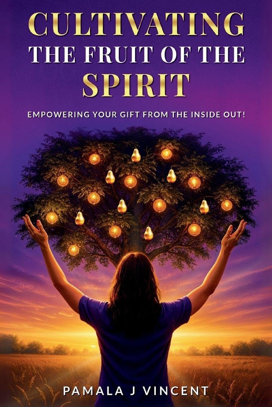 Cultivating The Fruits Of the Spirit Learning & Reference