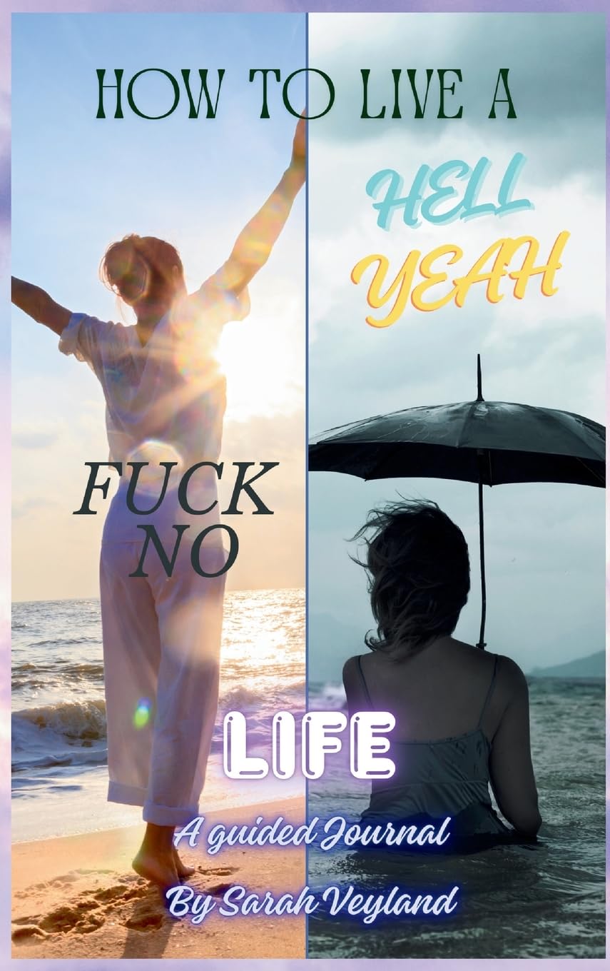 How to Live a Hell Yeah Fuck No Life Lifestyle
