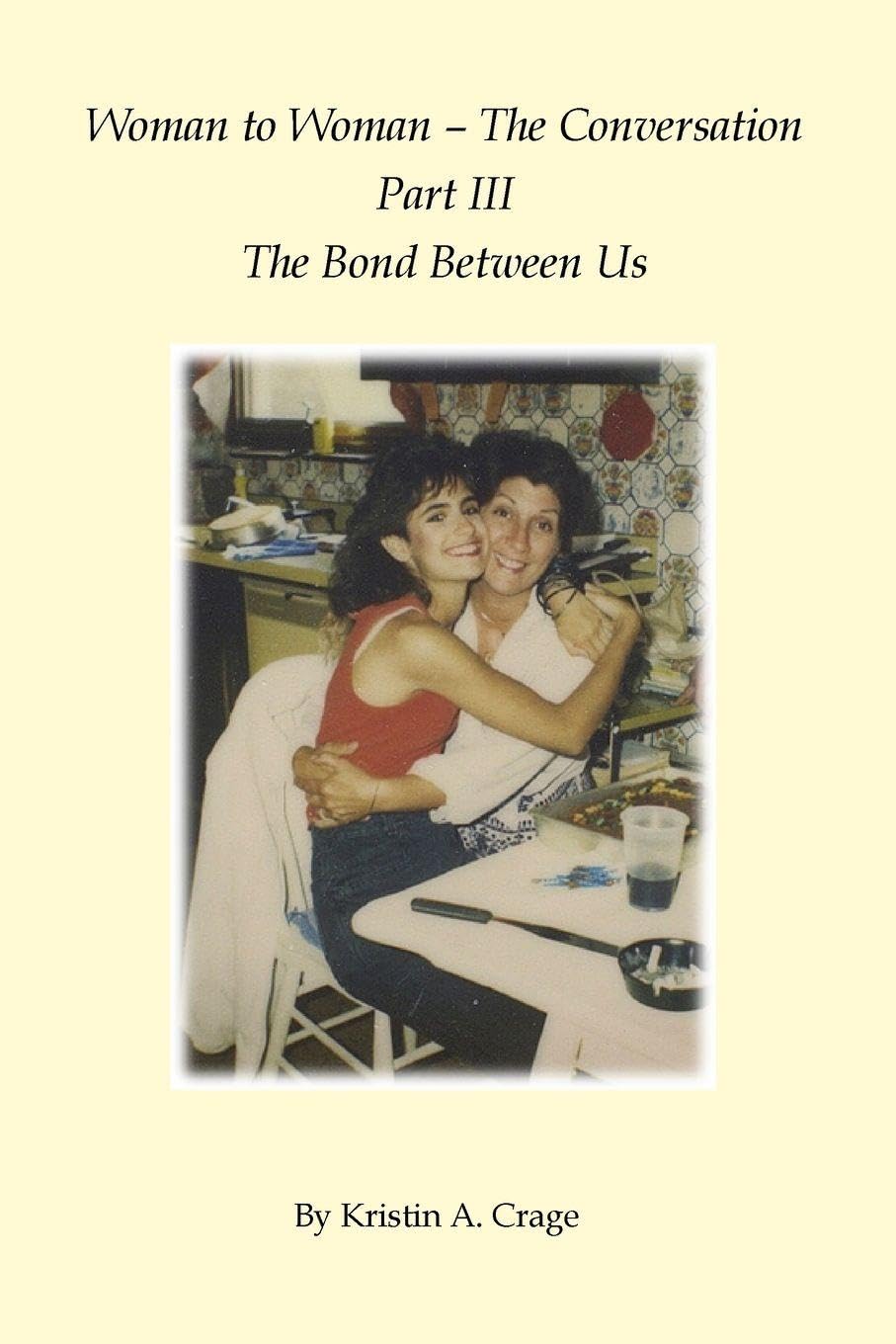 Woman to Woman - The Conversation - Part III, The Bond Between Us Books