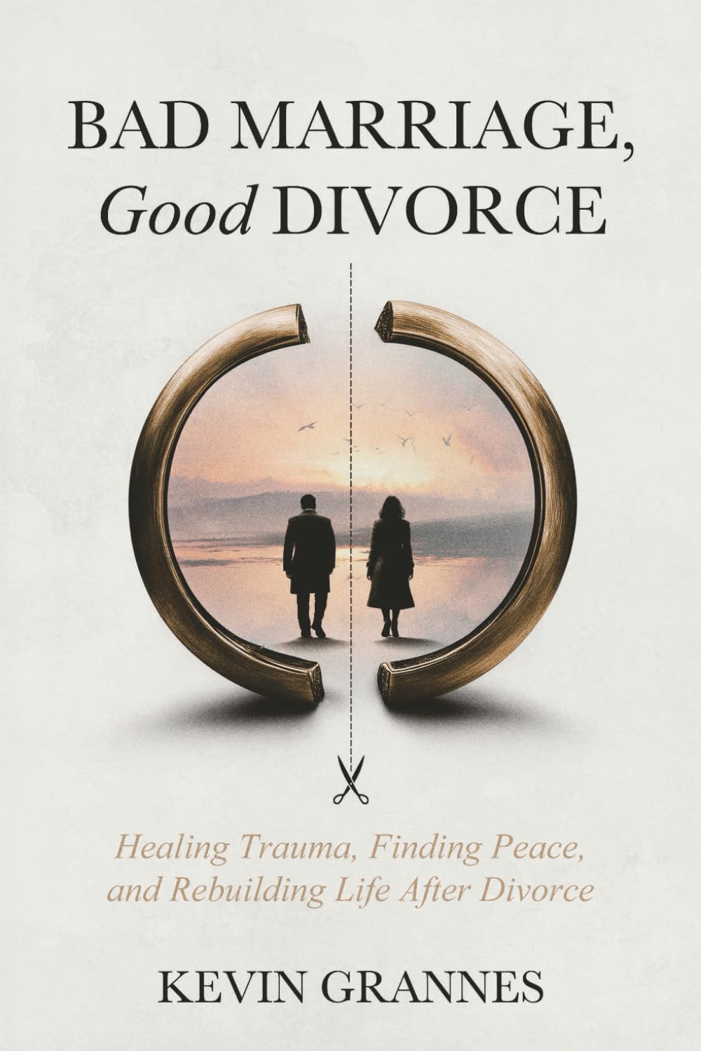 Bad Marriage, Good Divorce Parents & Children