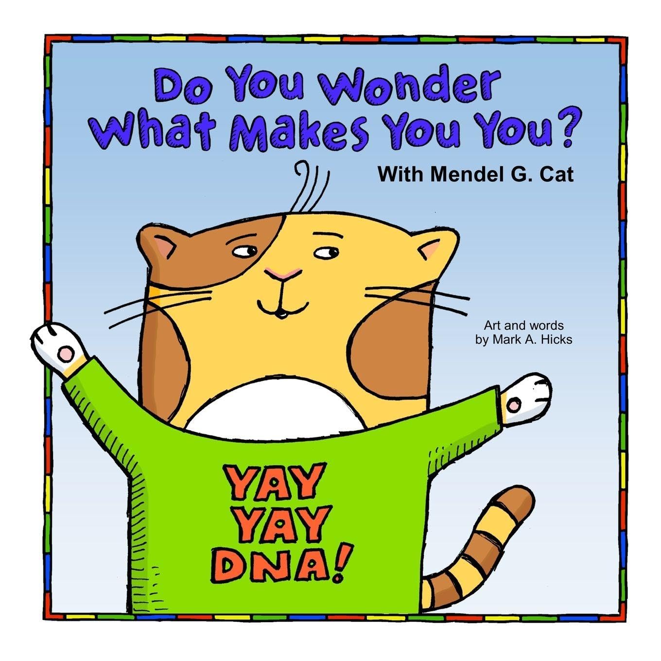 Yay Yay DNA!  Do You Wonder What Makes You You? With Mendel G. Cat Children's books