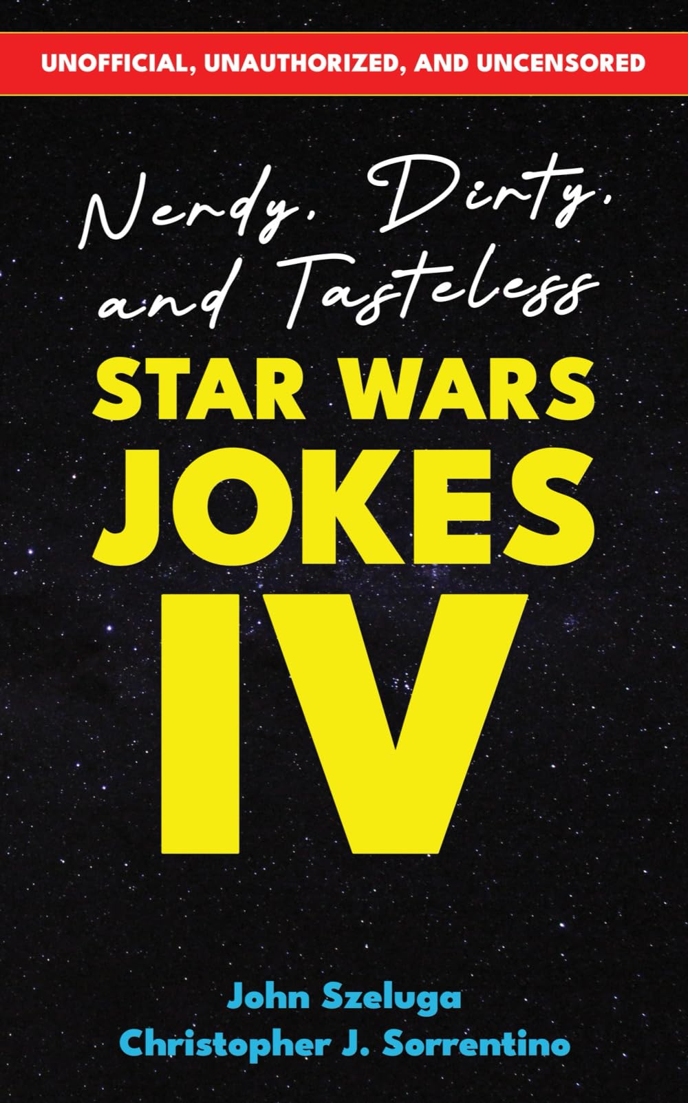Nerdy, Dirty, and Tasteless Star Wars Jokes IV Humour & Satire