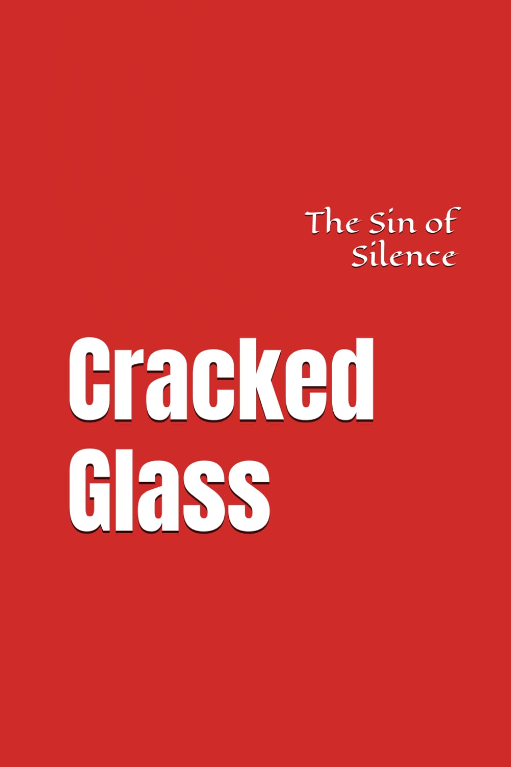 Cracked Glass: The Sin of Silence Suspense & Thrillers