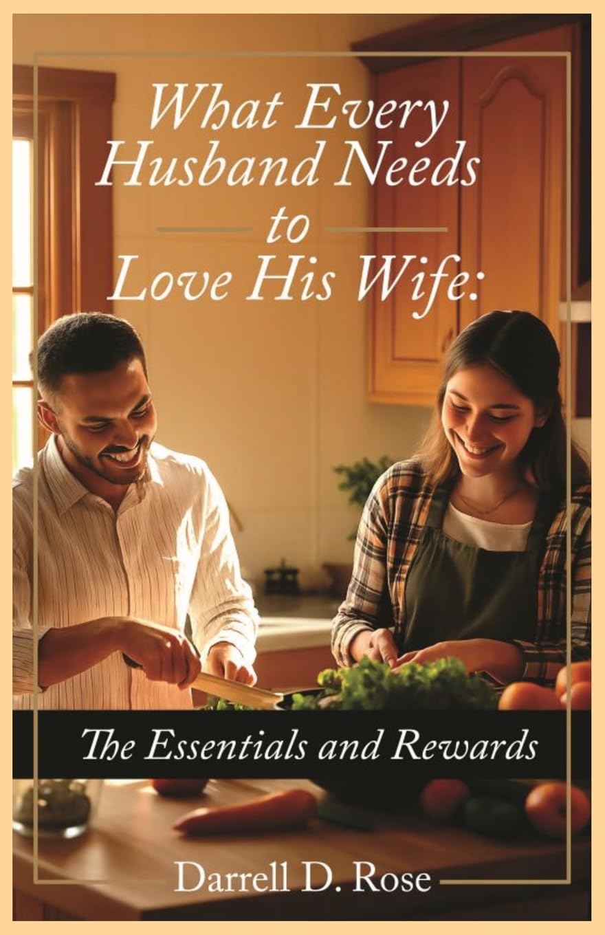 What Every Husband Needs to Love His Wife Parents & Children