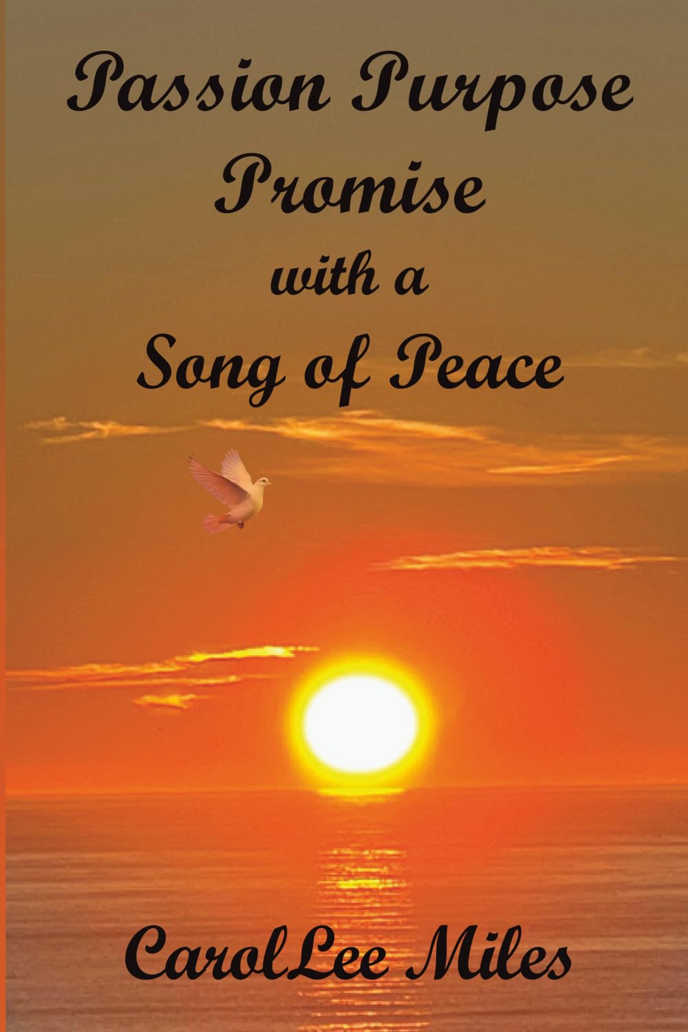 PASSION. PURPOSE. PROMISE. With a Song of Peace Business, Finance & Career