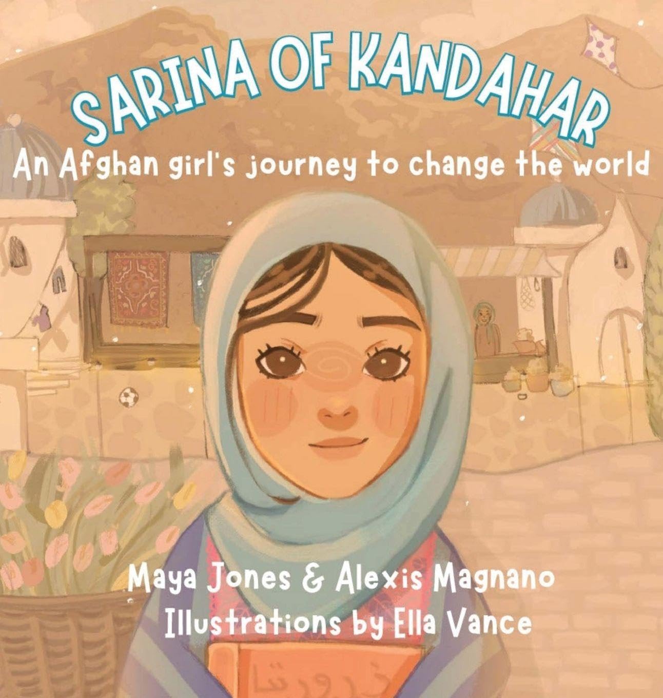 Sarina of Kandahar, An Afghan Girl's Journey to Change the World Young adult books