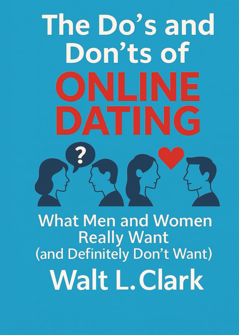 The Do's and Don'ts of  Online Dating Partnership & Love
