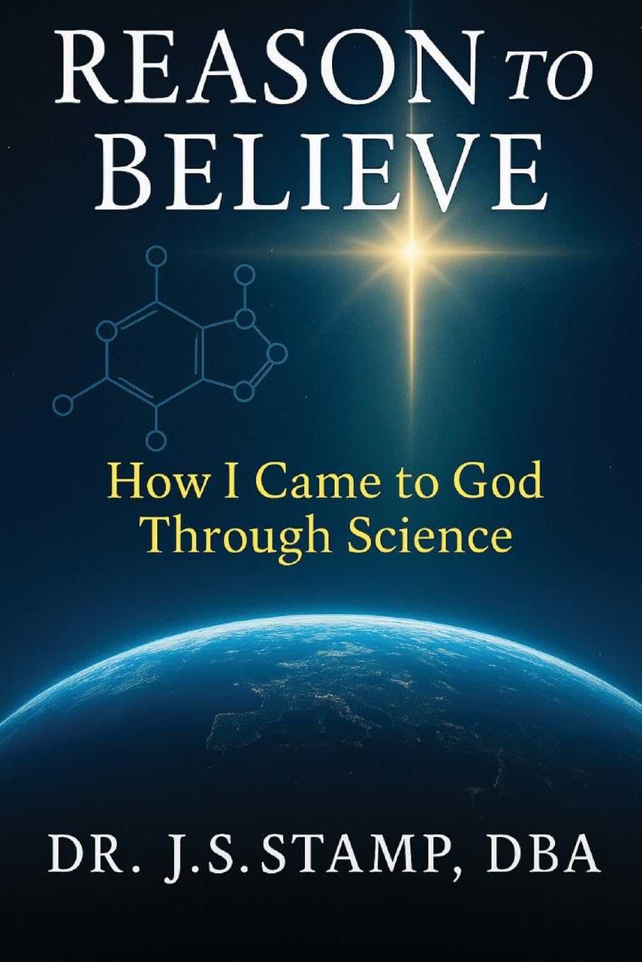 Reason to Believe How I came to God Through Science Religion & Esotericism