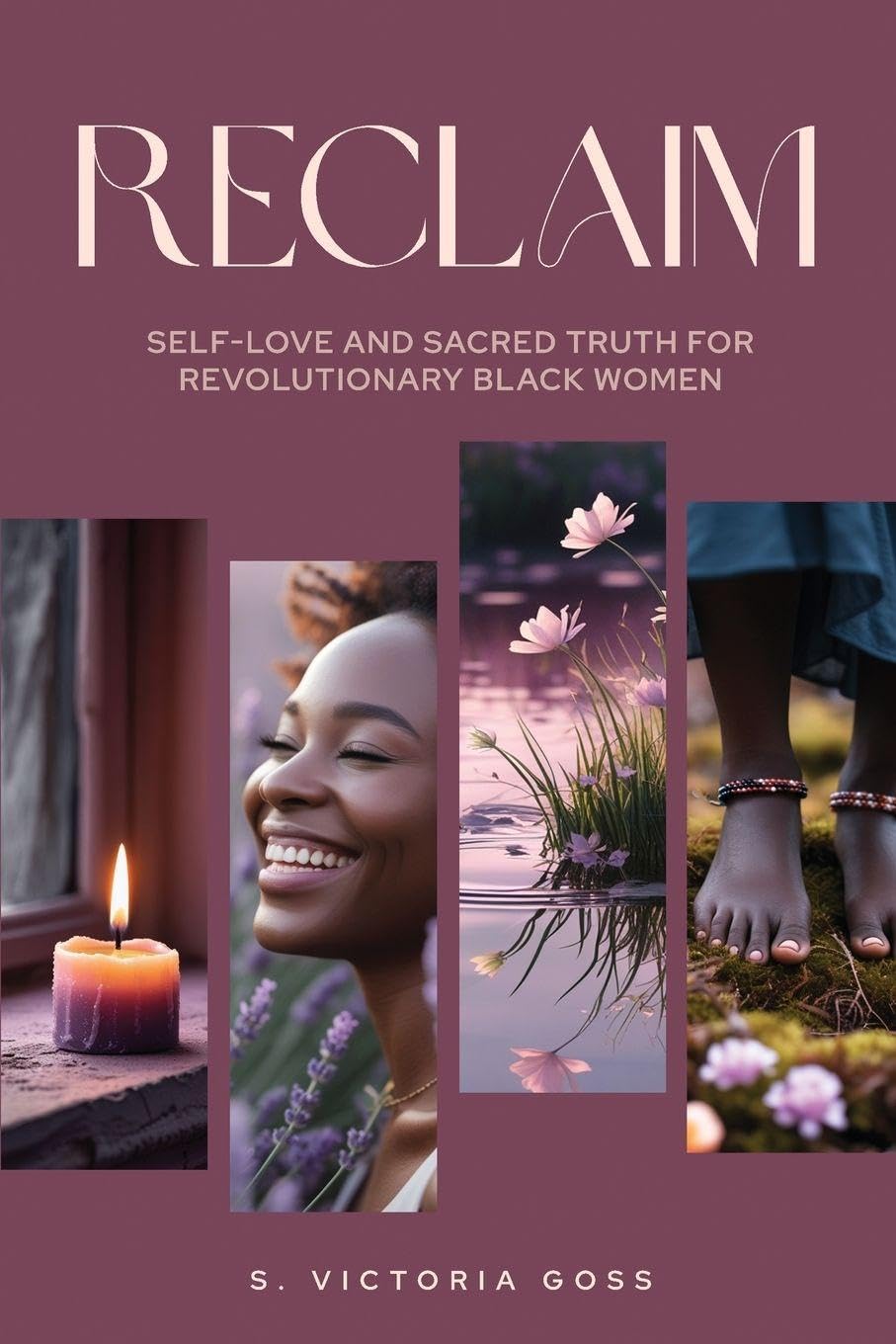 Reclaim  Self-Love and Sacred Truth for Revolutionary Black Women Business, Finance & Career