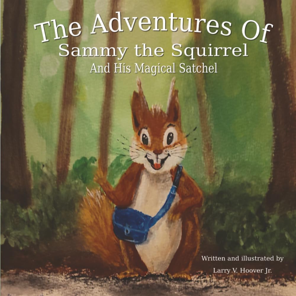 The Adventures Of Sammy the Squirrel And His Magical Satchel Novels & Short Stories
