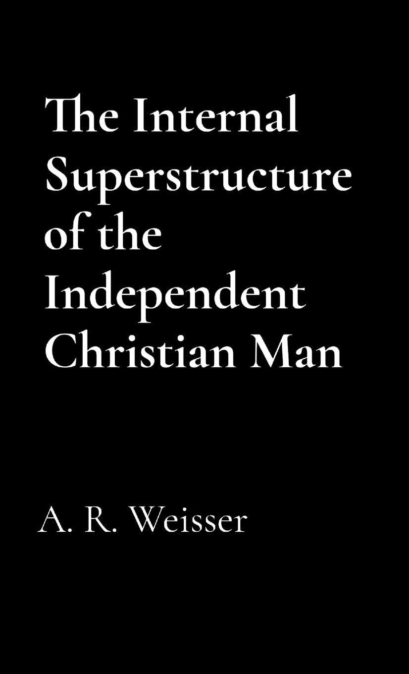 The Internal Superstructure of the Independent Christian Man Religion & Esotericism