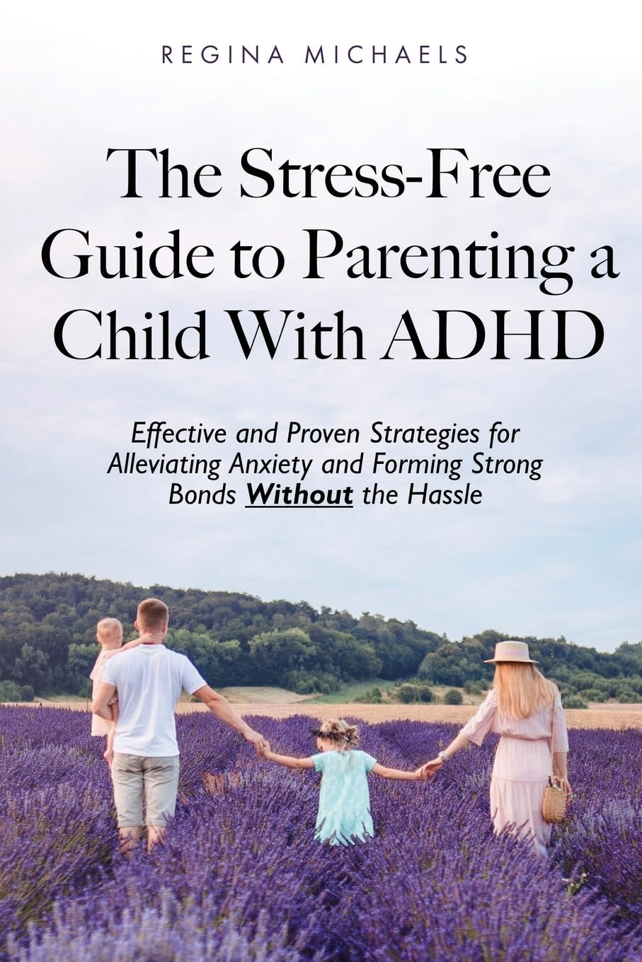 The Stress-Free Guide to Parenting a Child With ADHD Education & Training