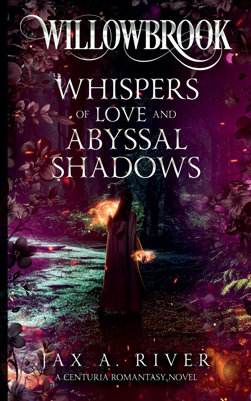 Willowbrook Whispers of Love and Abyssal Shadows (A Centuria Romantasy Novel, Band 1) Contemporary literature