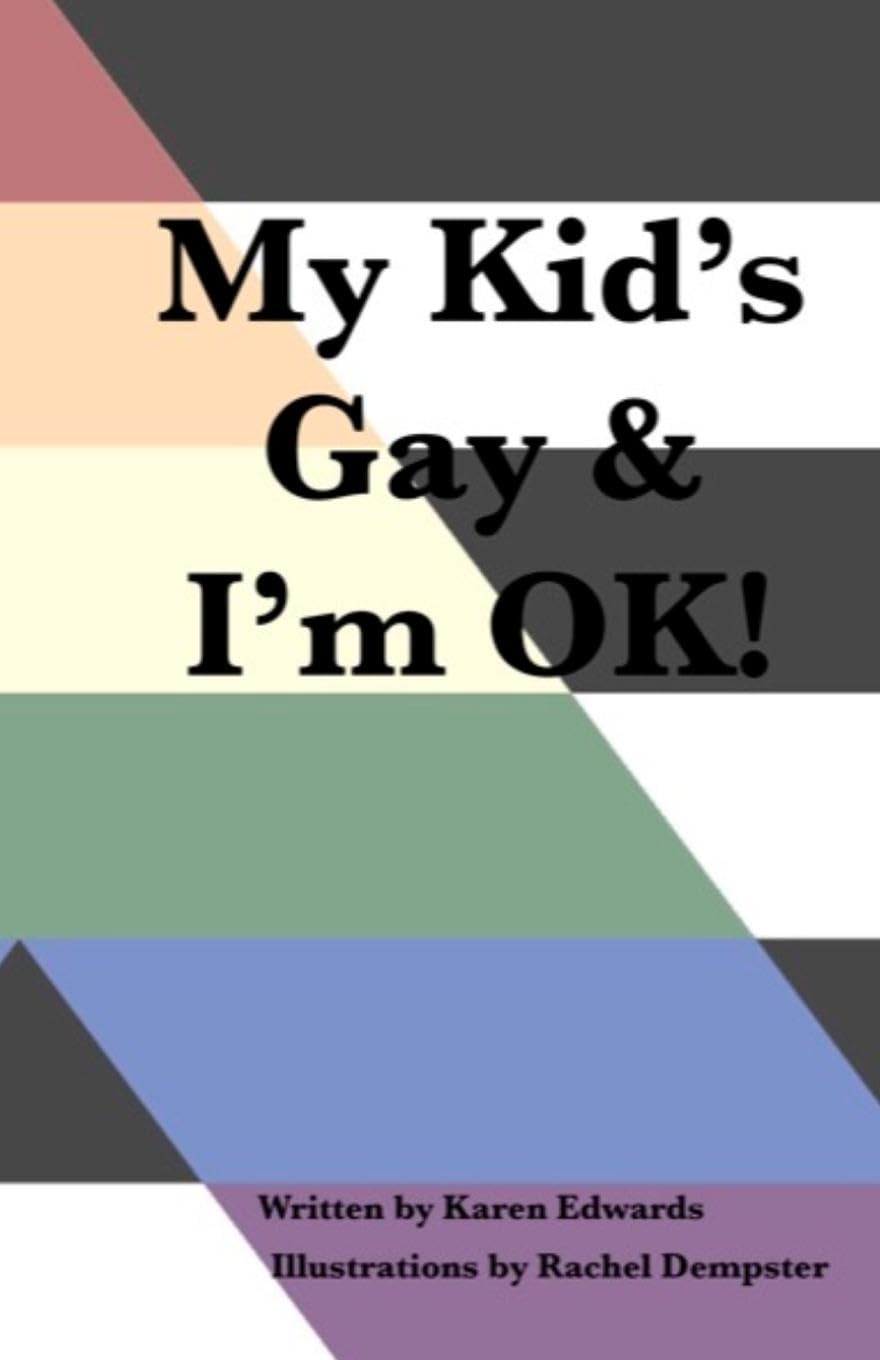 My Kid's Gay & I'm OK! Social Sciences