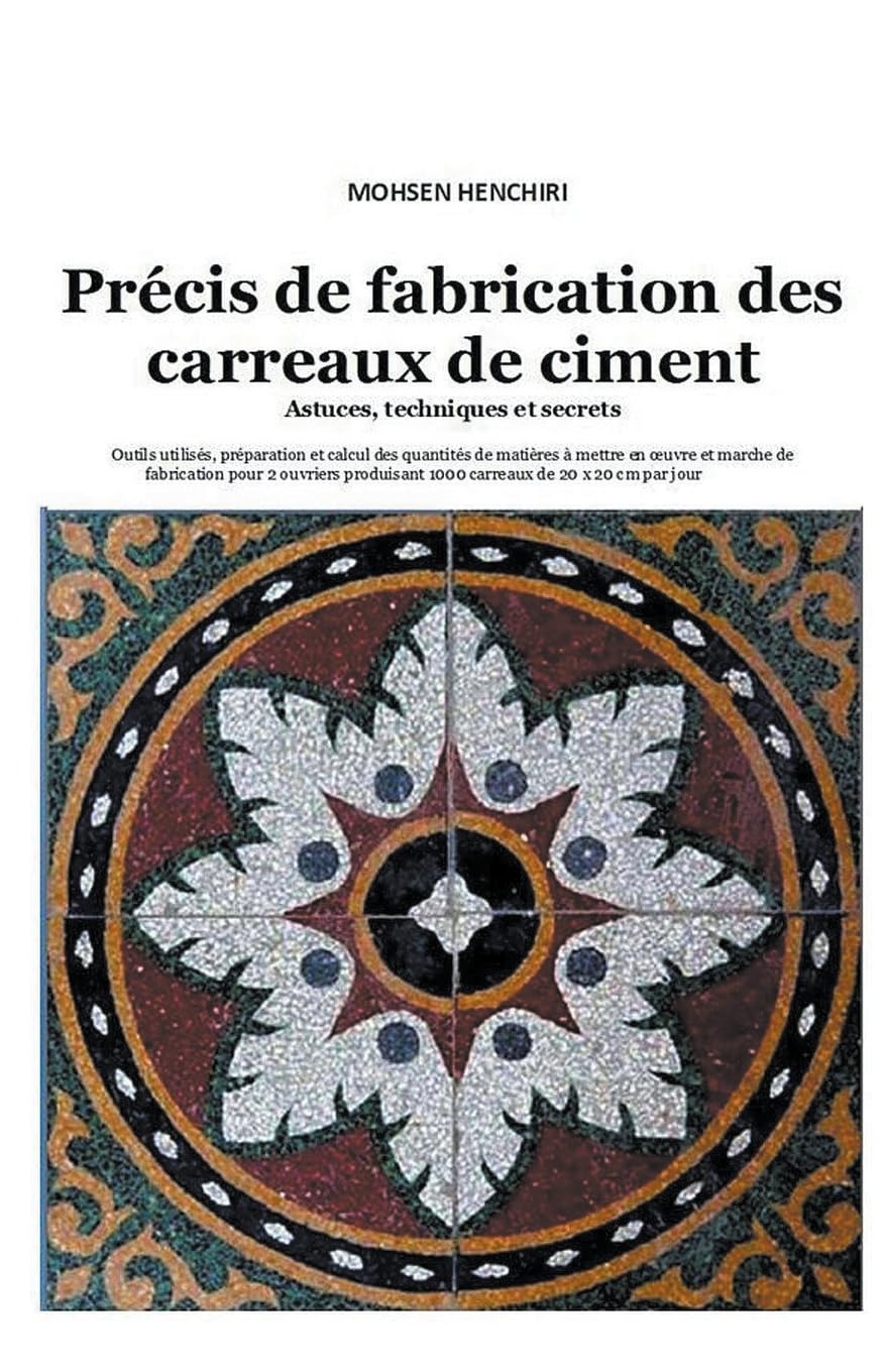 Précis de fabrication des carreaux de ciment: Astuces, techniques et secrets book
