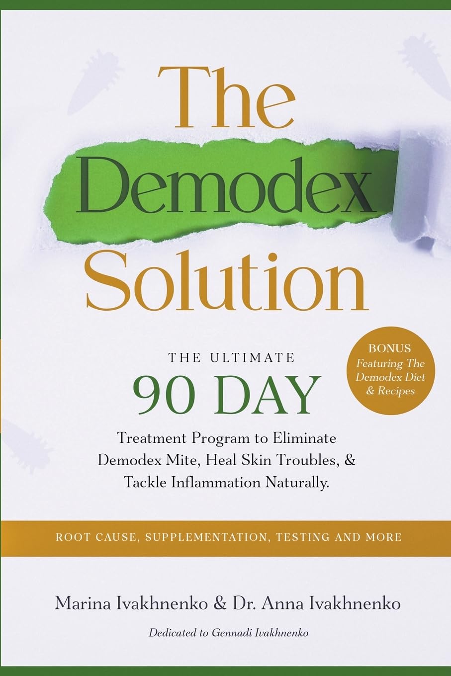 The Demodex Solution: The Ultimate 90 Day Treatment Program to Eliminate Demodex Mite, Heal Skin Troubles, & Tackle Inflammation Naturally. Medicine