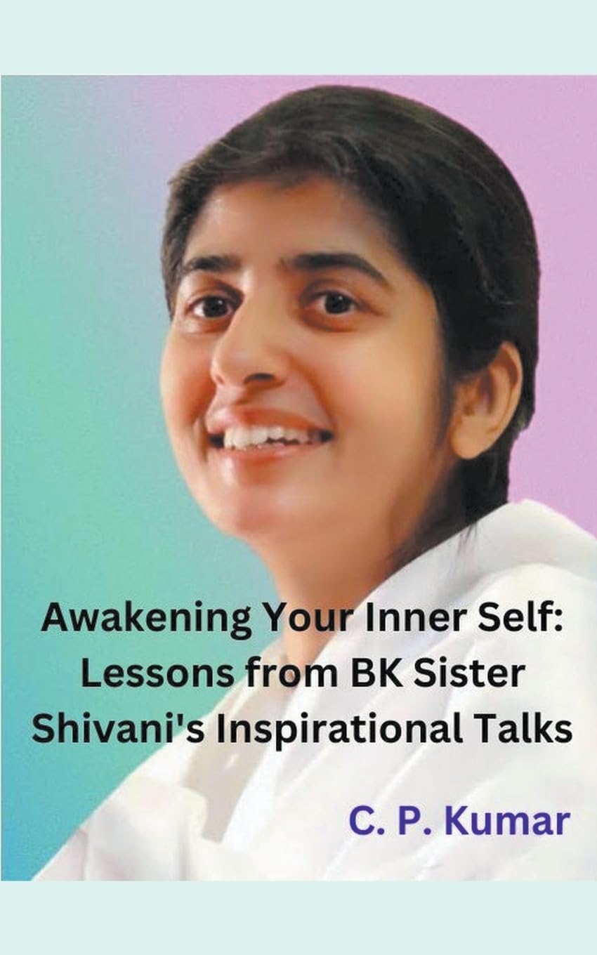 Awakening Your Inner Self: Lessons from BK Sister Shivani's Inspirational Talks Lifestyle