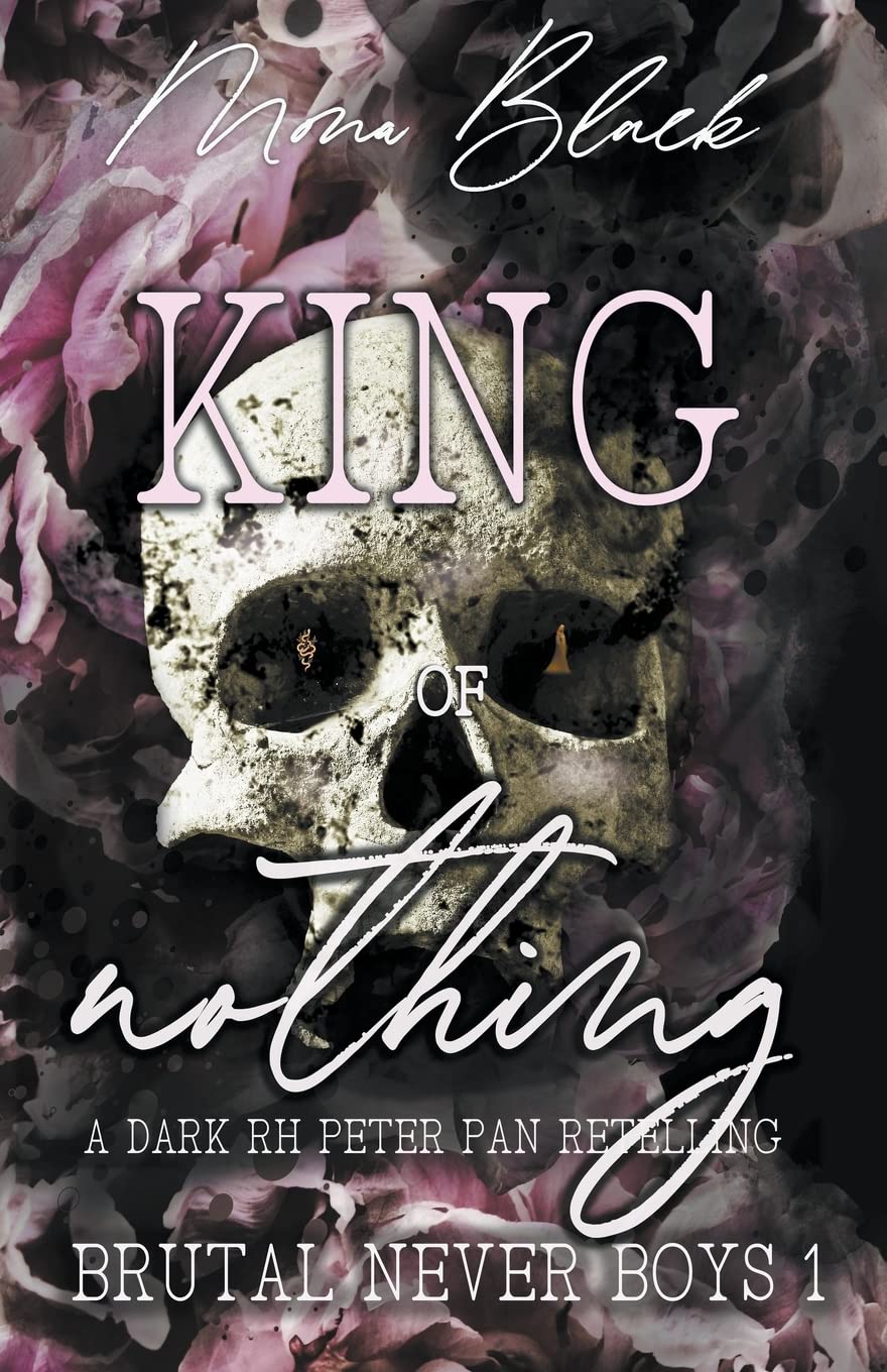 King of Nothing: a dark RH Peter Pan Retelling (Brutal Never Boys, Band 1) Fairy Tales & Legends