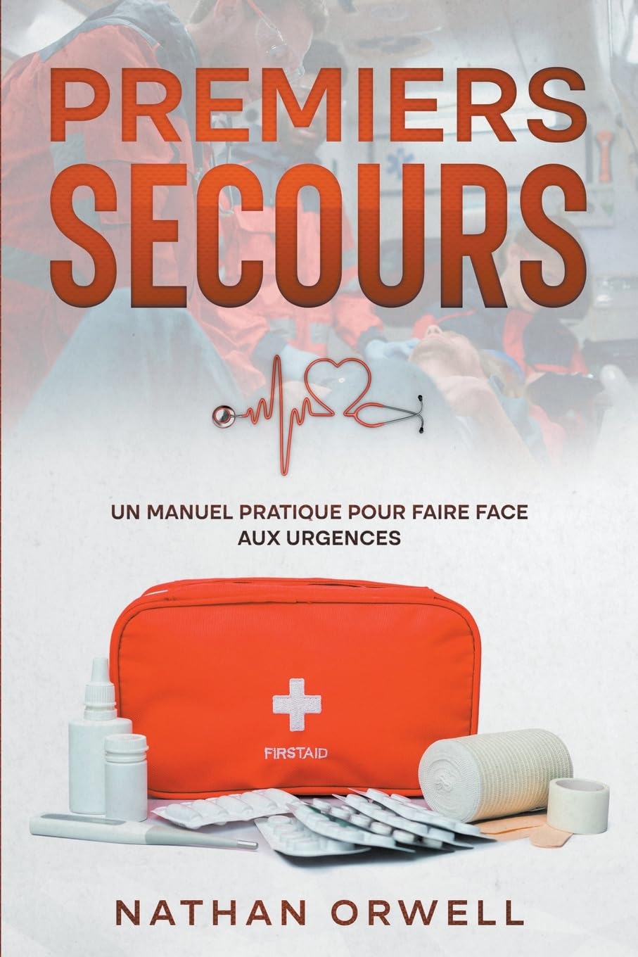 Premiers Secours: un manuel pratique pour faire face aux urgences book
